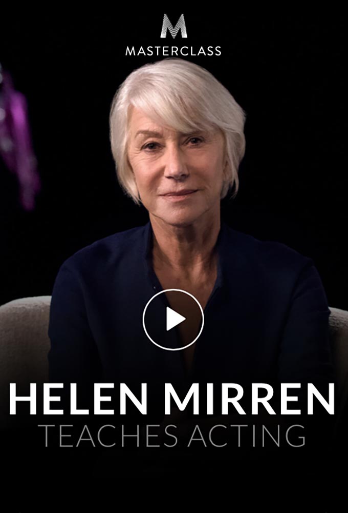 MasterClass Helen Mirren Teaches Acting - Season 1 [411762] (A1751686144) [[Masterclass Series]] --Plex--